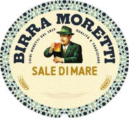 BIRRA MORETTI SALE DI MARE LUIGI MORETTI DAL 1859 QUALITA' E TRADIZIONE trademark