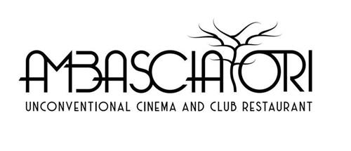 AMBASCIATORI UNCONVENTIONAL CINEMA AND CLUB RESTAURANT trademark