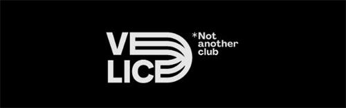 VELICE  * Not another club trademark