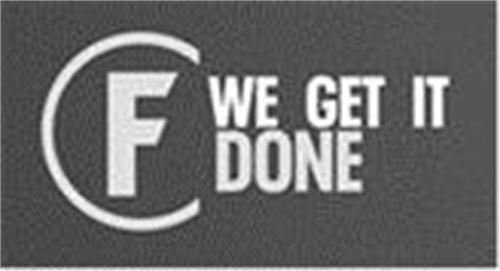 F WE GET IT DONE trademark