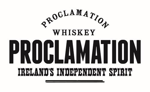 PROCLAMATION WHISKEY PROCLAMATION IRELAND'S INDEPENDENT SPIRIT trademark