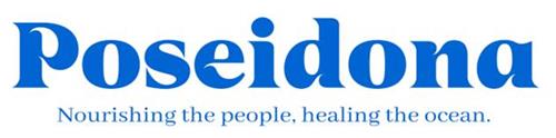 Poseidona Nourishing the people, healing the ocean . trademark