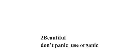 2Beautiful don't panic_use organic trademark