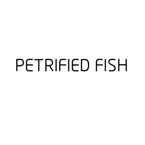 PETRIFIED FISH trademark