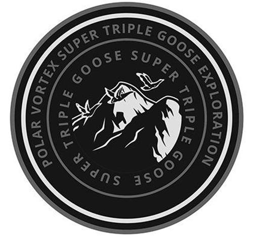 POLAR VORTEX SUPER TRIPLE GOOSE EXPLORATION SUPER TRIPLE GOOSE trademark