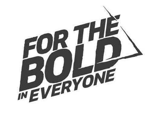 FOR THE BOLD IN EVERYONE trademark