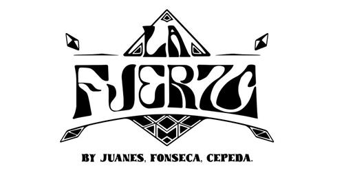 LA FUERZA BY JUANES , FONSECA , CEPEDA . trademark