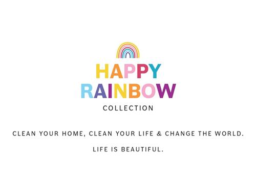 HAPPY RAINBOW COLLECTION CLEAN YOUR HOME, CLEAN YOUR LIFE & CHANGE THE WORLD. LIFE IS BEAUTIFUL. trademark