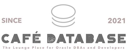 CAFÉ DATABASE The Lounge Place for Oracle DBAs and Developers since 2021 trademark