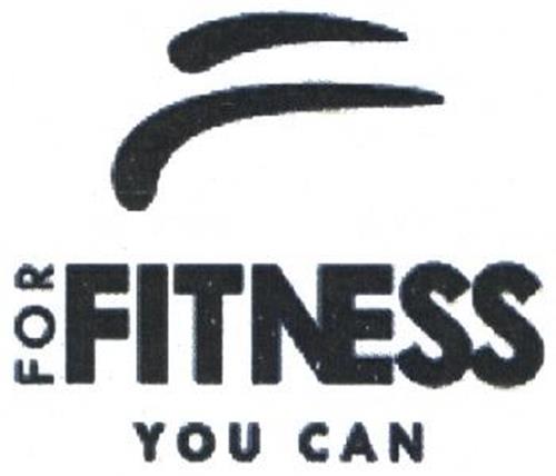 FOR FITNESS YOU CAN trademark