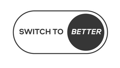 SWITCH TO BETTER trademark