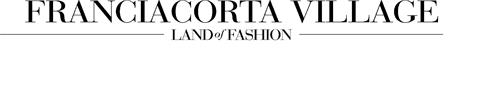 FRANCIACORTA VILLAGE LAND of FASHION trademark