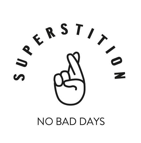 SUPERSTITION NO BAD DAYS trademark