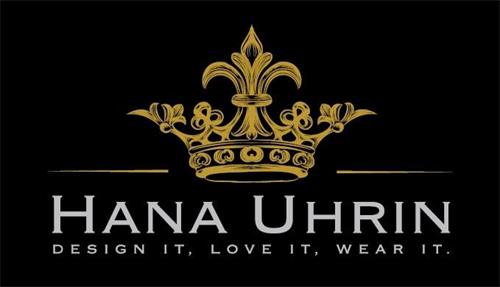 HANA UHRIN DESIGN IT , LOVE IT , WEAR IT . trademark