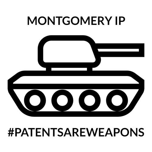 MONTGOMERY IP #PATENTSAREWEAPONS trademark